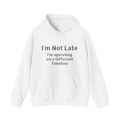"I'm Not Late, I'm On a Different Timeline" Hoodie | Anxiously Ever After