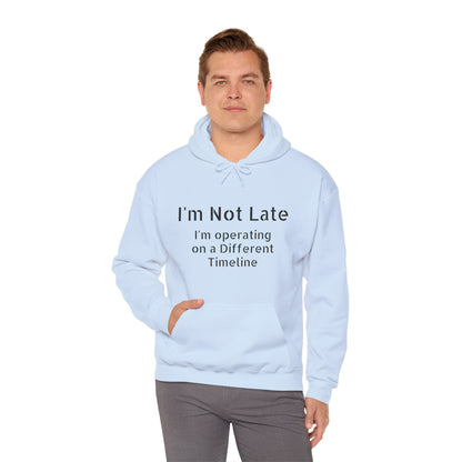 "I'm Not Late, I'm On a Different Timeline" Hoodie | Anxiously Ever After