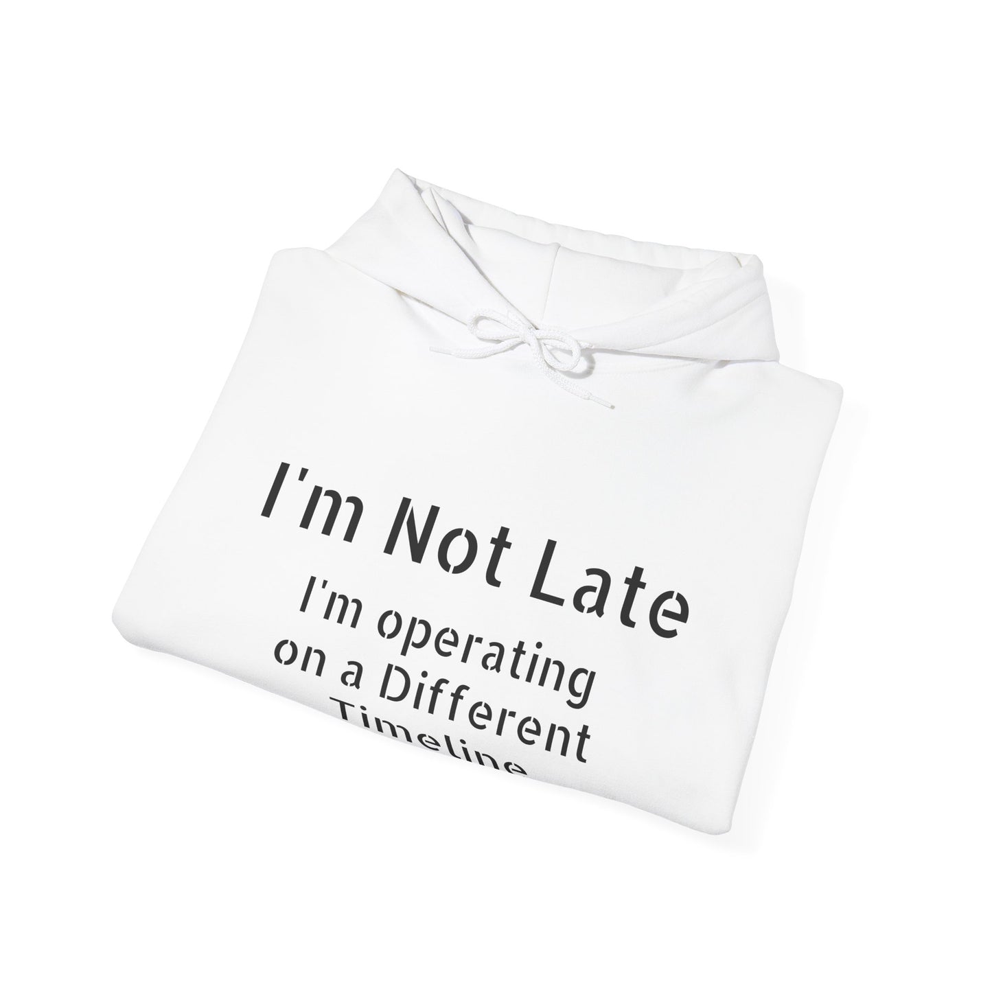 "I'm Not Late, I'm On a Different Timeline" Hoodie | Anxiously Ever After