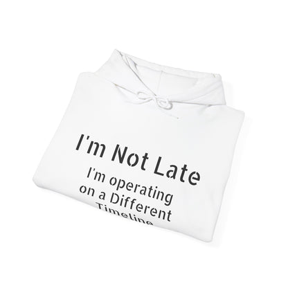 "I'm Not Late, I'm On a Different Timeline" Hoodie | Anxiously Ever After