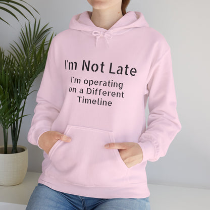 "I'm Not Late, I'm On a Different Timeline" Hoodie | Anxiously Ever After