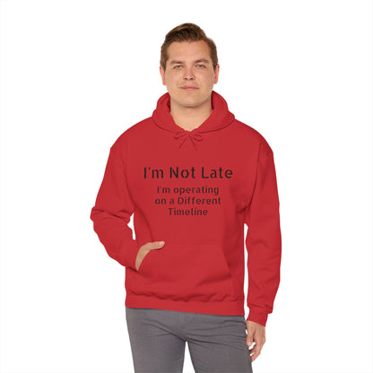 "I'm Not Late, I'm On a Different Timeline" Hoodie | Anxiously Ever After