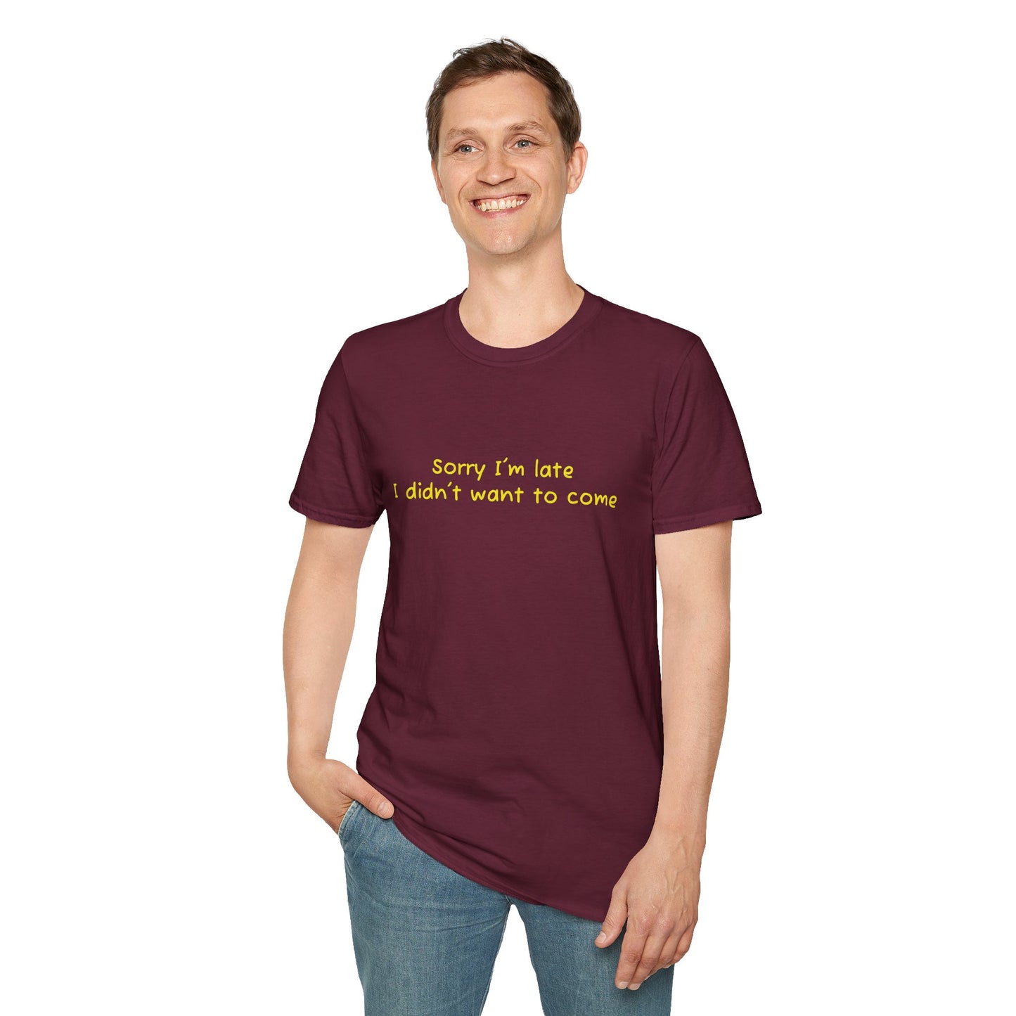 "Sorry I'm Late, I Didn't Want to Come" T-Shirt | Anxiously Ever After