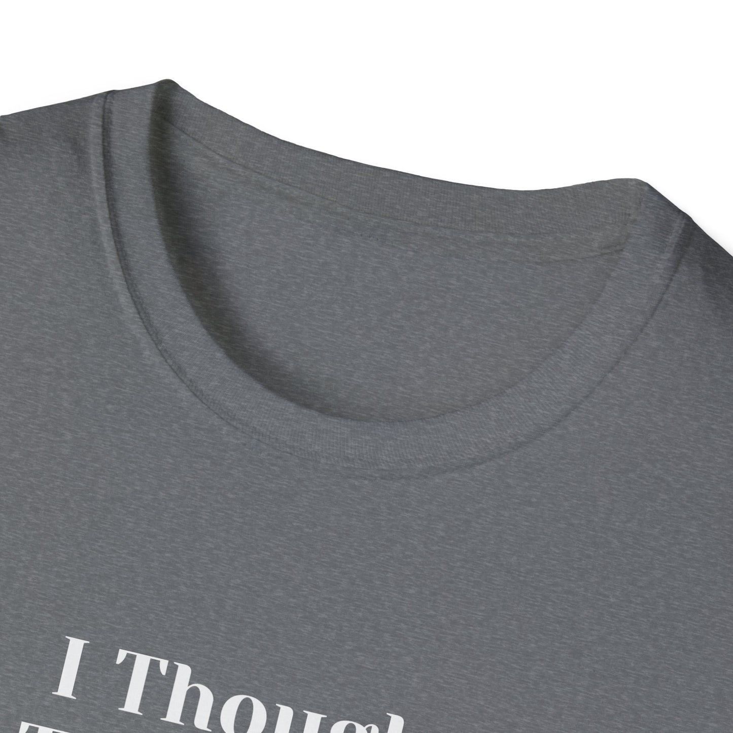 "I Thought This Was a Heart Attack. It Was Just Tuesday." T-Shirt | Anxiously Ever After