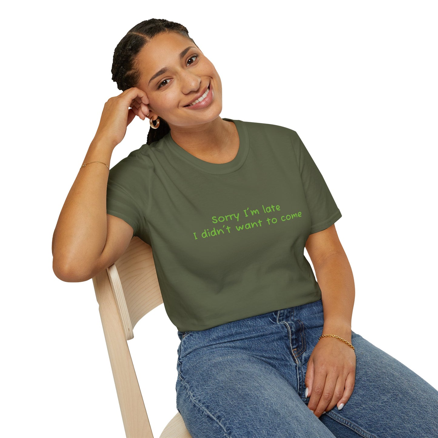"Sorry I'm Late, I Didn't Want to Come" T-Shirt | Anxiously Ever After
