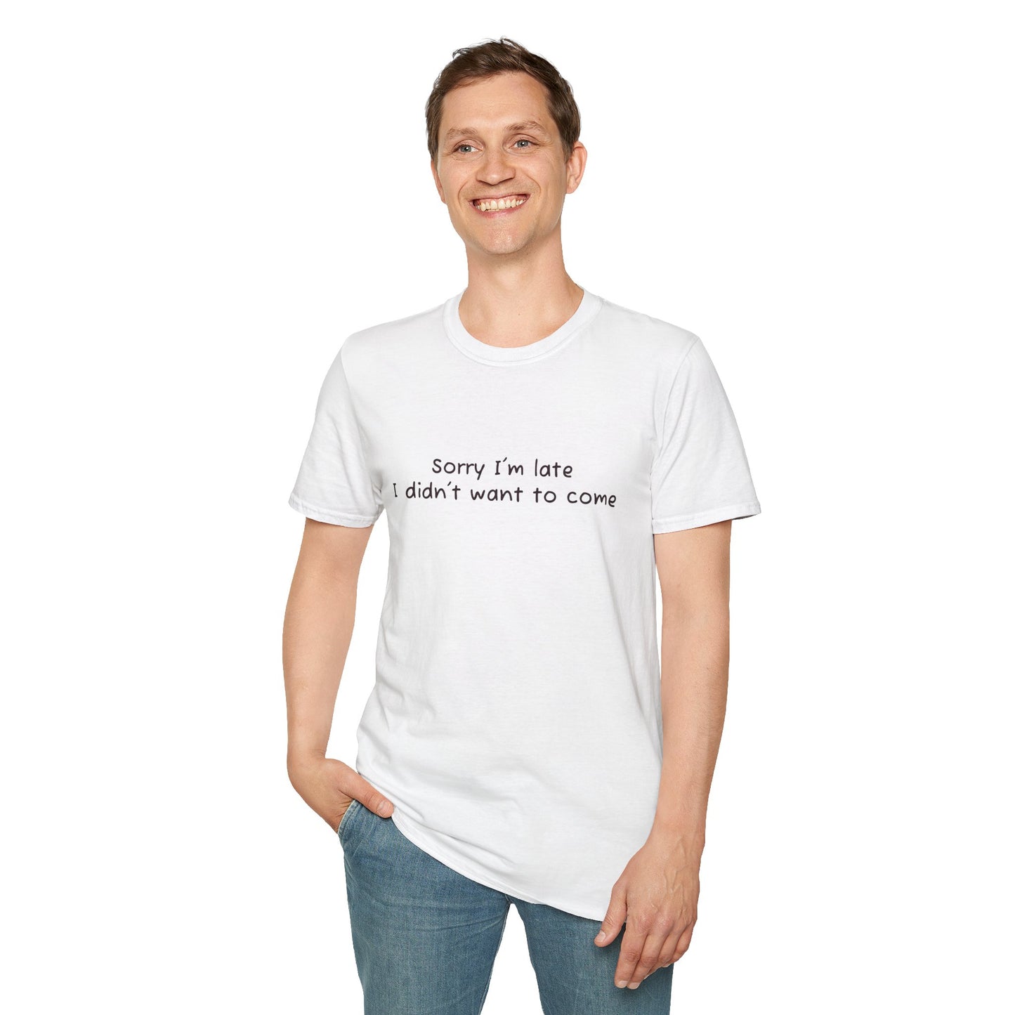 "Sorry I'm Late, I Didn't Want to Come" T-Shirt | Anxiously Ever After