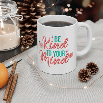 "Be Kind to Your Mind" Mug | Anxiously Ever After