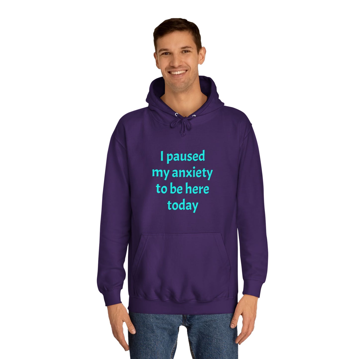 "I Paused My Anxiety to Be Here Today" Hoodie | Anxiously Ever After