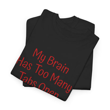 "My Brain Has Too Many Tabs Open" T-Shirt | Anxiously Ever After