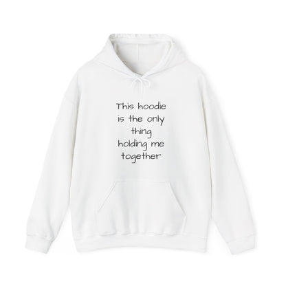 "This Hoodie Is the Only Thing Holding Me Together" Hoodie | Anxiously Ever After