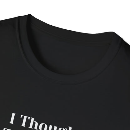 "I Thought This Was a Heart Attack. It Was Just Tuesday." T-Shirt | Anxiously Ever After
