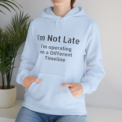 "I'm Not Late, I'm On a Different Timeline" Hoodie | Anxiously Ever After