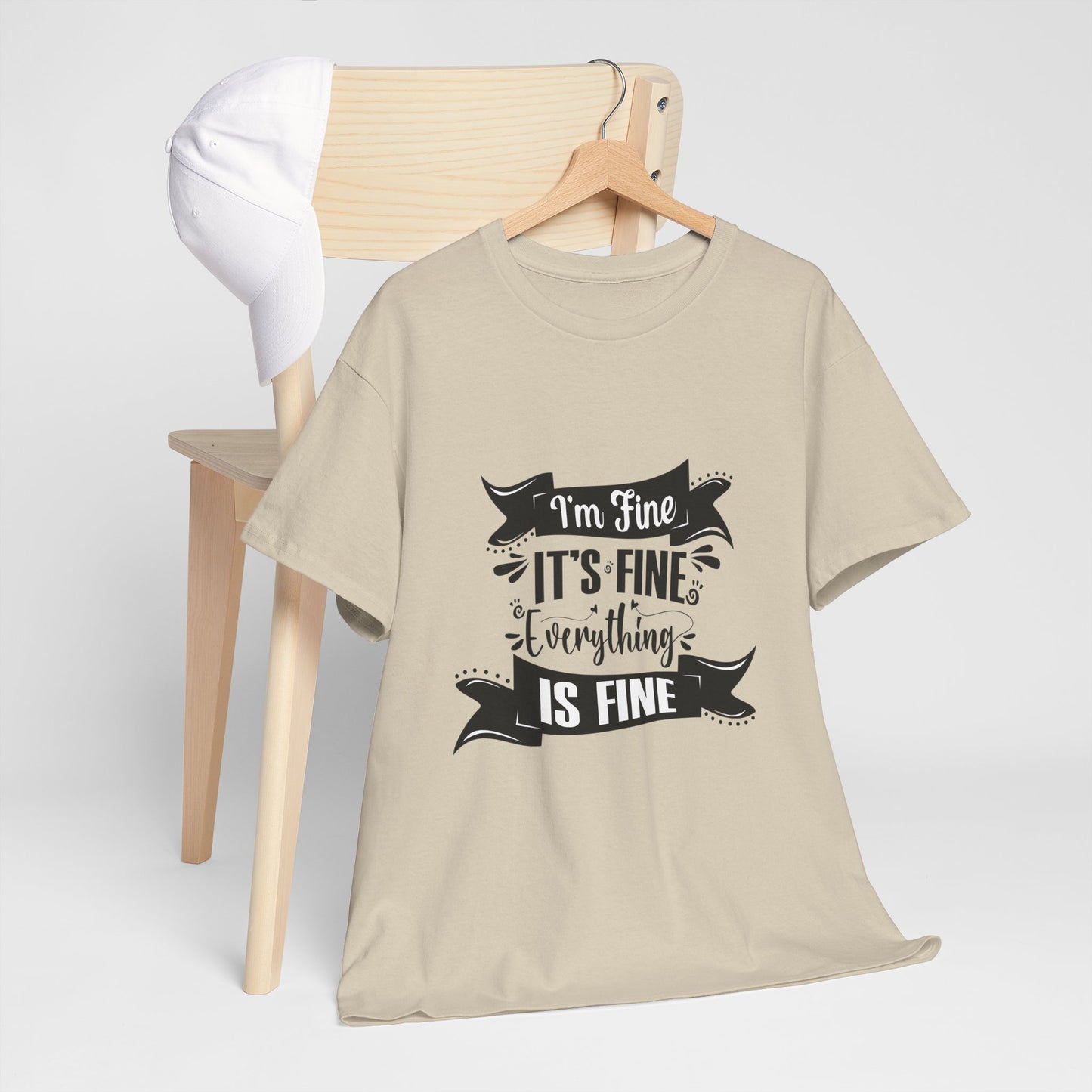 "I'm Fine, It's Fine, Everything Is Fine" T-Shirt | Anxiously Ever After