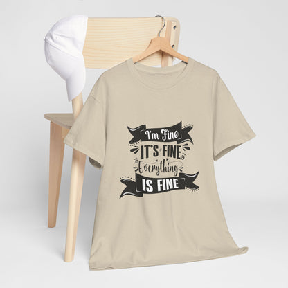"I'm Fine, It's Fine, Everything Is Fine" T-Shirt | Anxiously Ever After