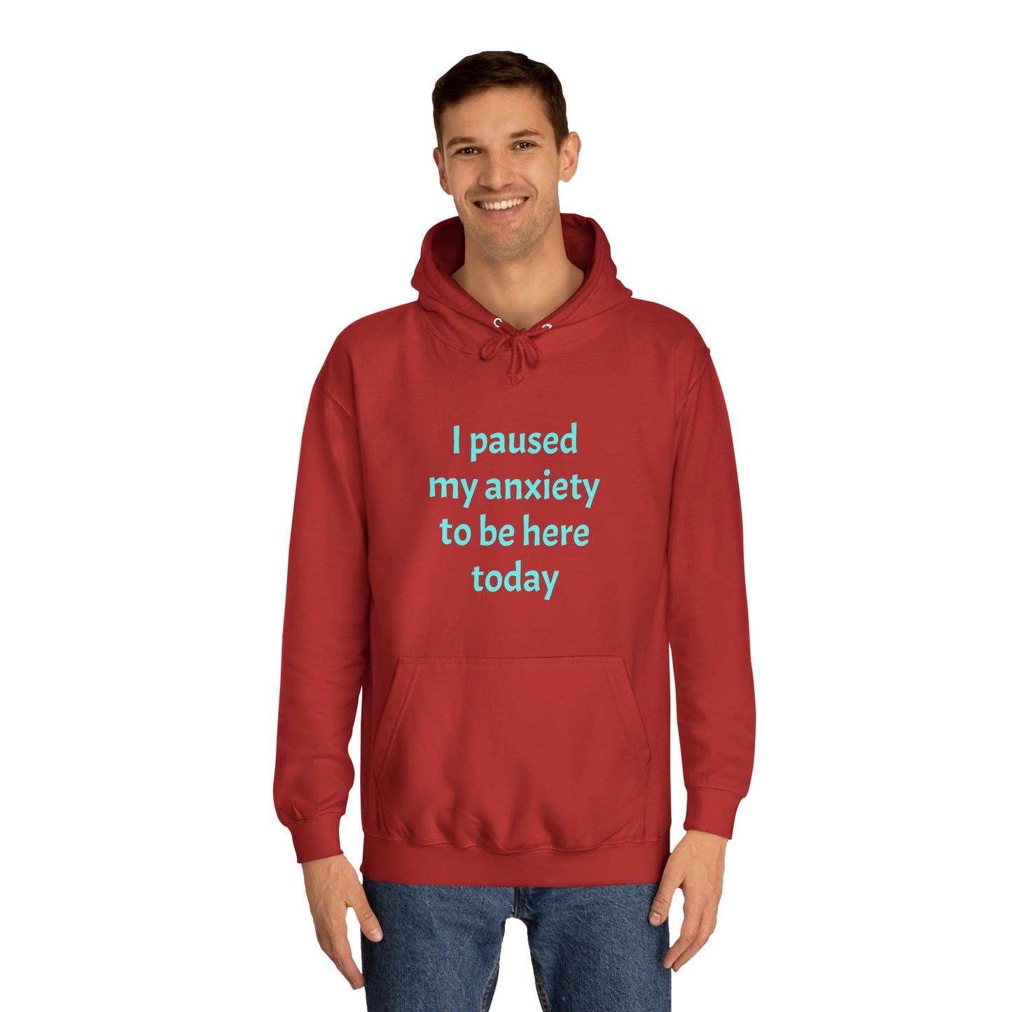 "I Paused My Anxiety to Be Here Today" Hoodie | Anxiously Ever After