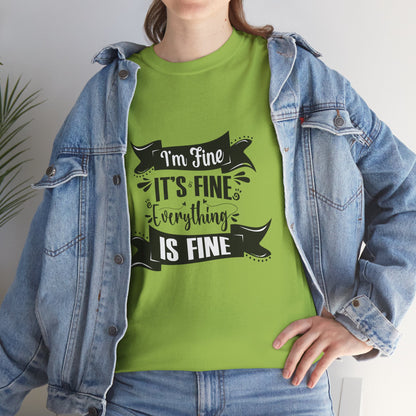 "I'm Fine, It's Fine, Everything Is Fine" T-Shirt | Anxiously Ever After