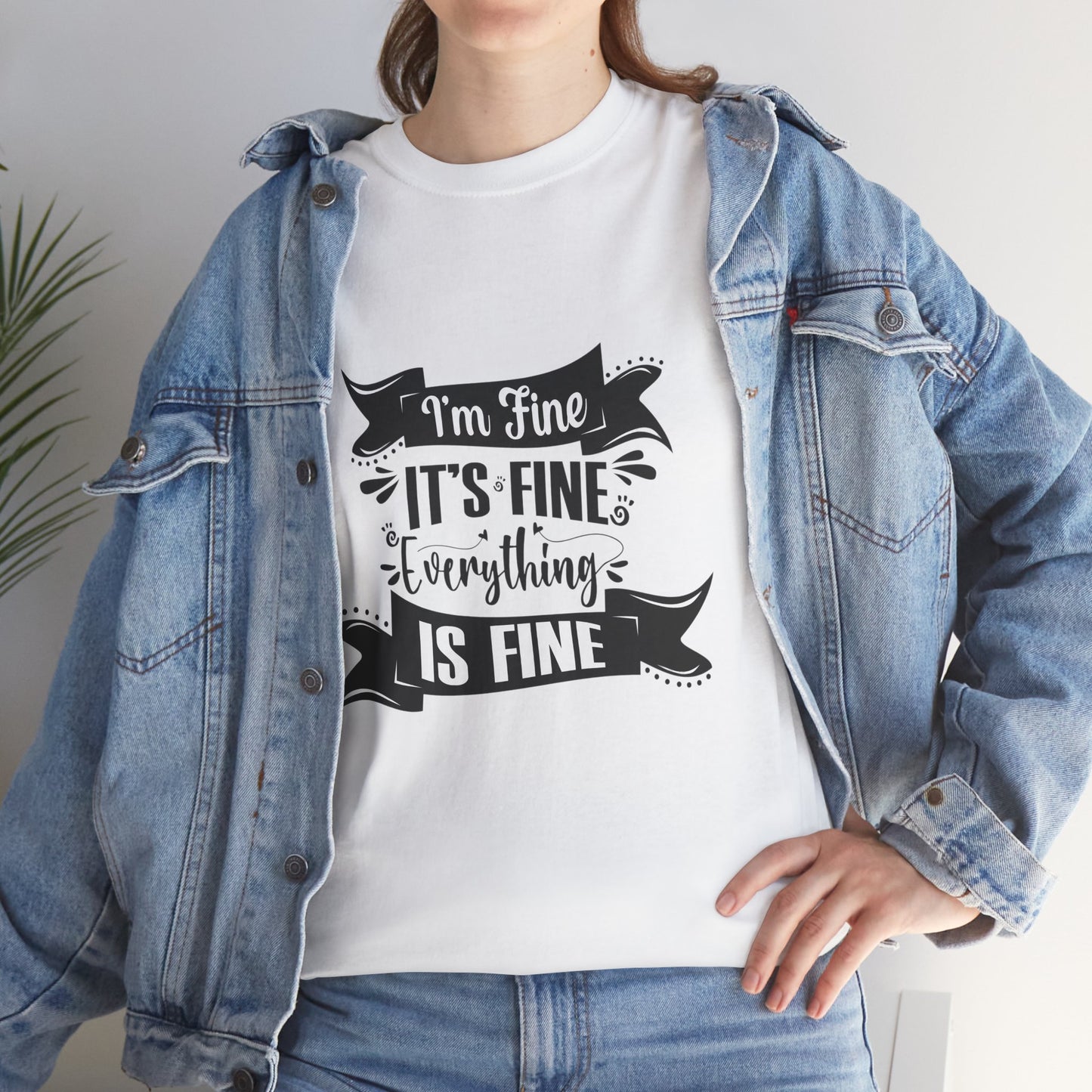 "I'm Fine, It's Fine, Everything Is Fine" T-Shirt | Anxiously Ever After