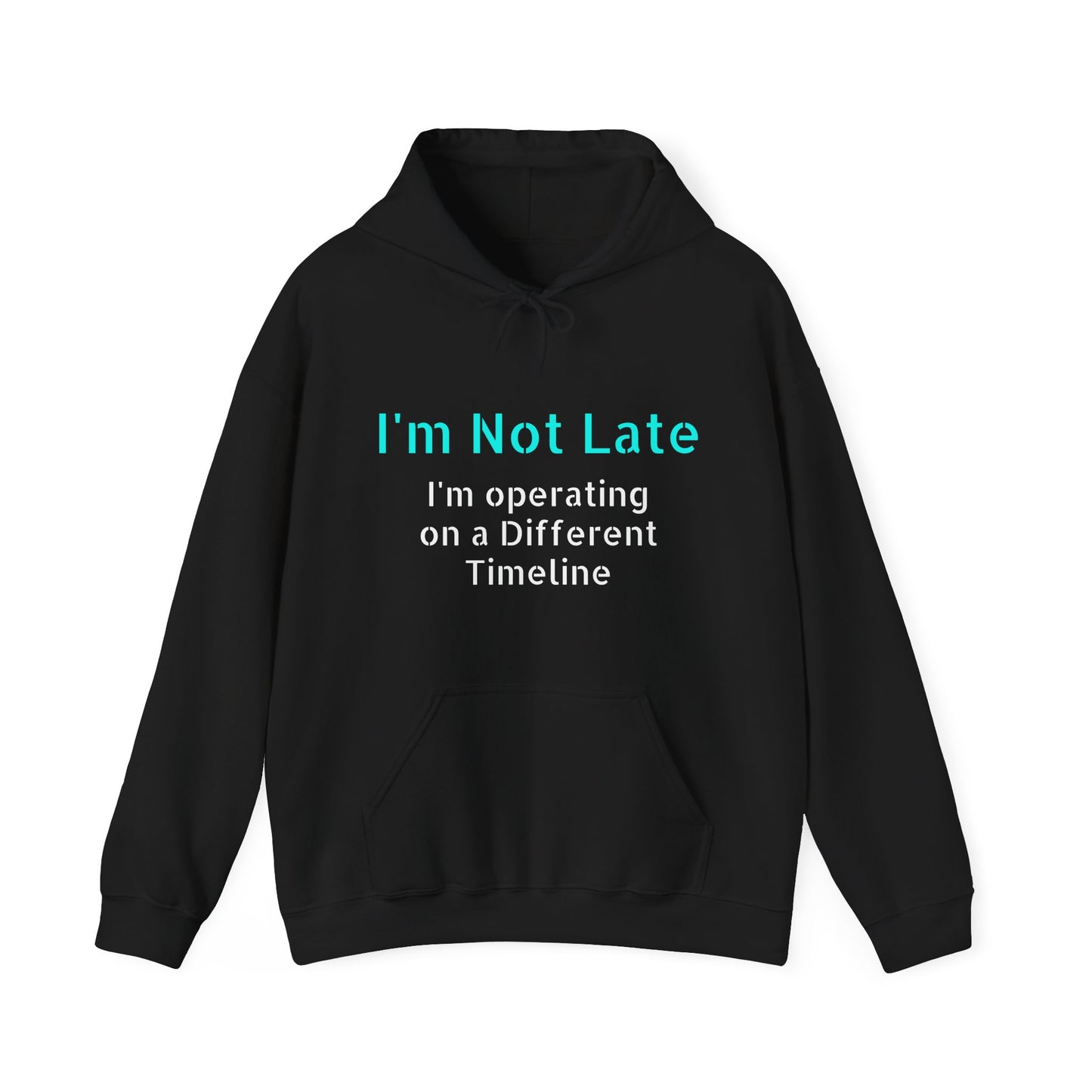 "I'm Not Late, I'm On a Different Timeline" Hoodie | Anxiously Ever After