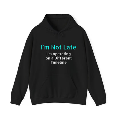 "I'm Not Late, I'm On a Different Timeline" Hoodie | Anxiously Ever After