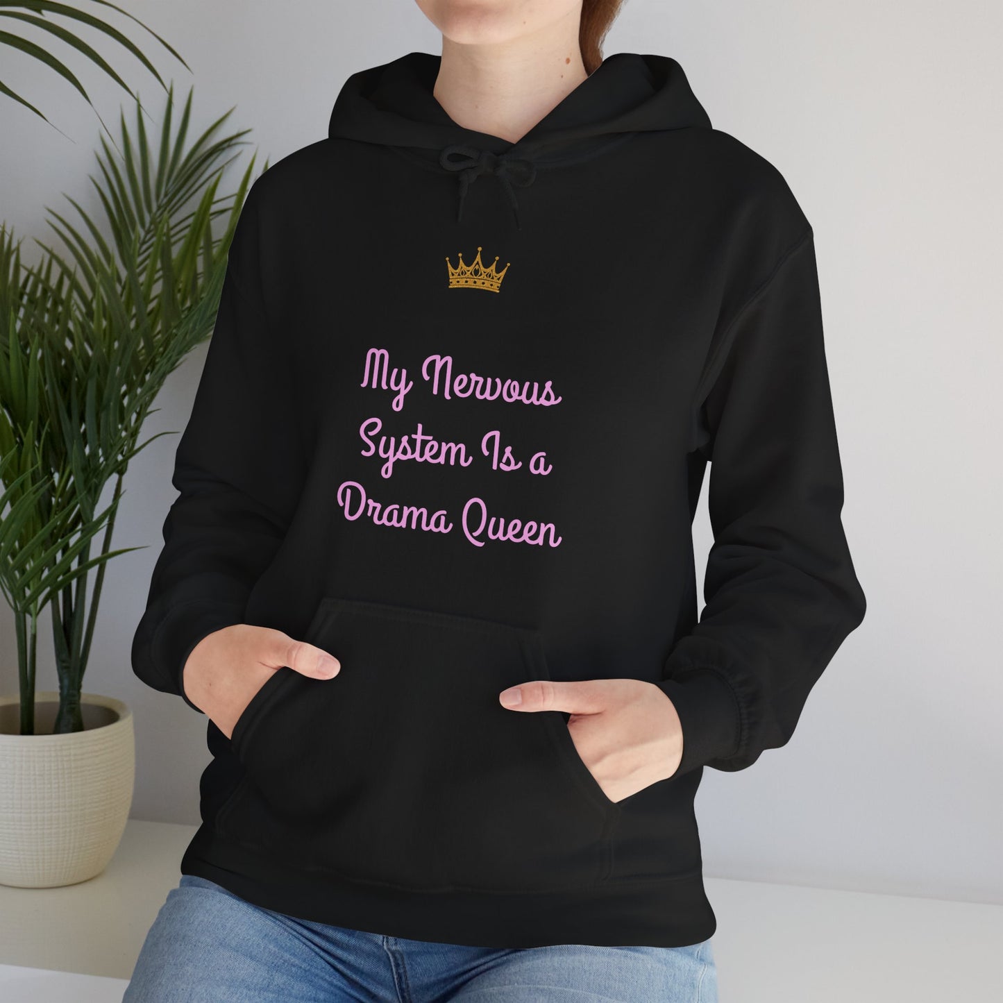 "My Nervous System Is a Drama Queen" Hoodie | Anxiously Ever After