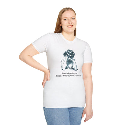 "I'm Not Ignoring You, I'm Thinking" T-Shirt | Anxiously Ever After
