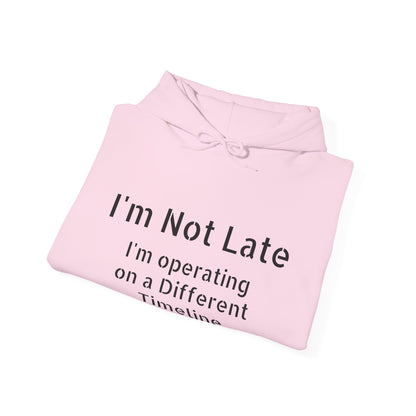"I'm Not Late, I'm On a Different Timeline" Hoodie | Anxiously Ever After