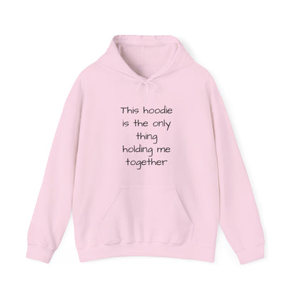 "This Hoodie Is the Only Thing Holding Me Together" Hoodie | Anxiously Ever After