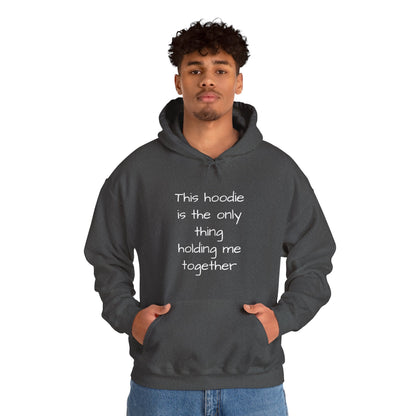 "This Hoodie Is the Only Thing Holding Me Together" Hoodie | Anxiously Ever After