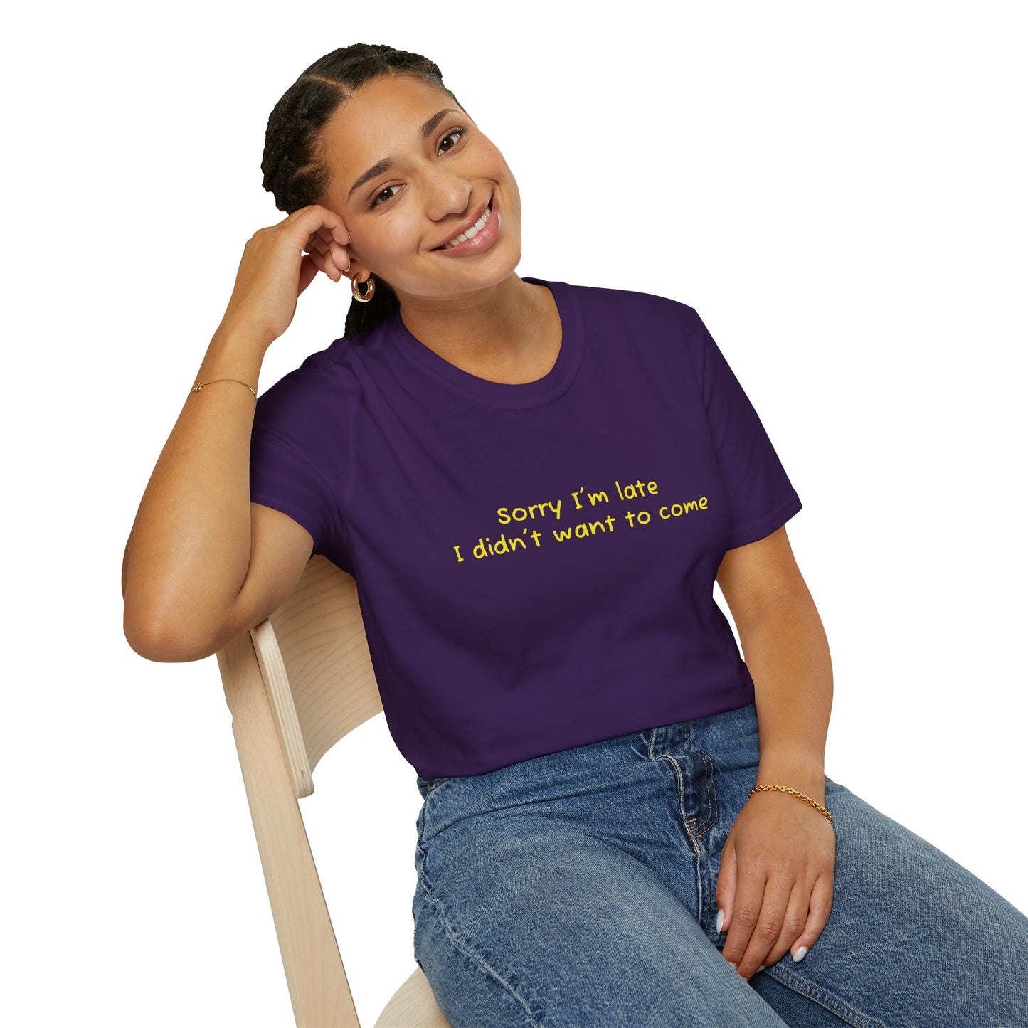 "Sorry I'm Late, I Didn't Want to Come" T-Shirt | Anxiously Ever After
