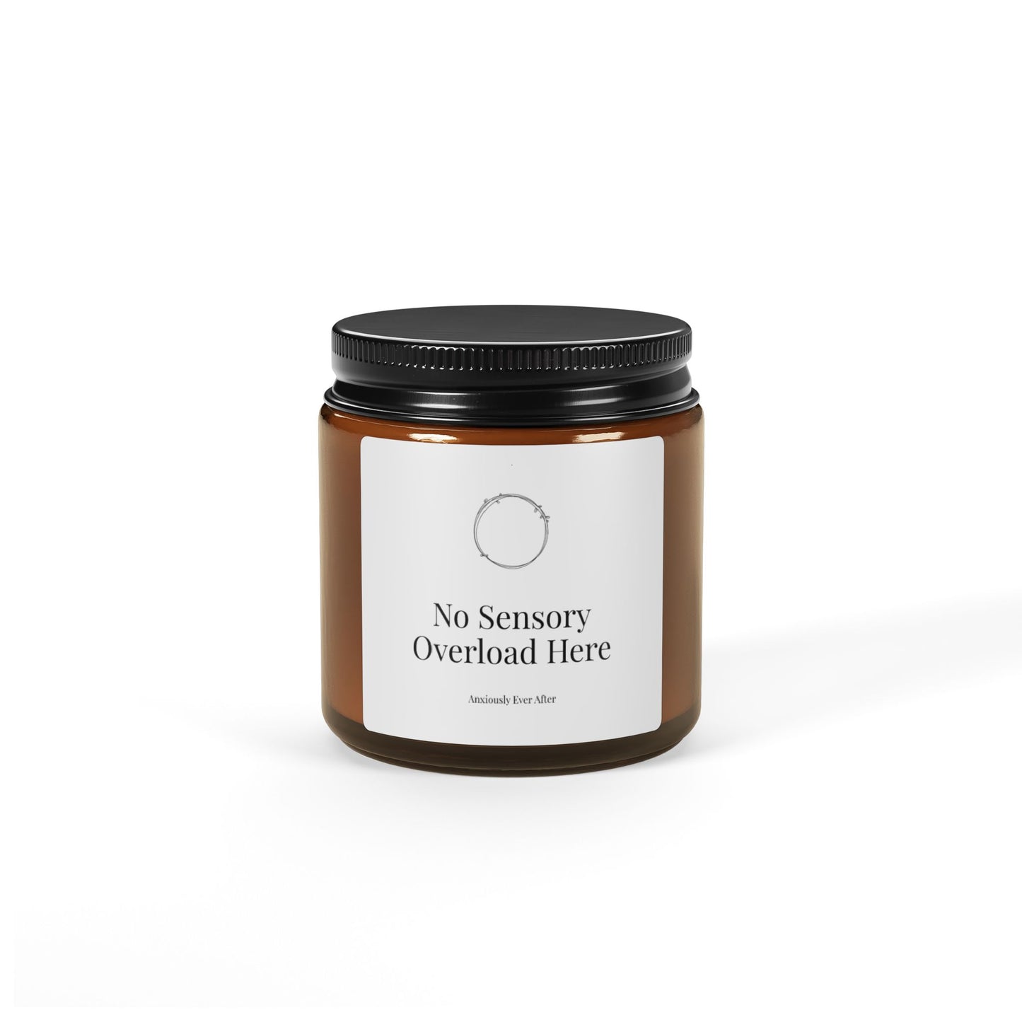 "No Sensory Overload Here" Unscented Soy Wax Candle | Anxiously Ever After